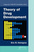 Theory Of Drug Development by Eric B. Holmgren