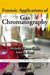 Forensic Applications of Gas Chromatography by Michelle Groves Carlin