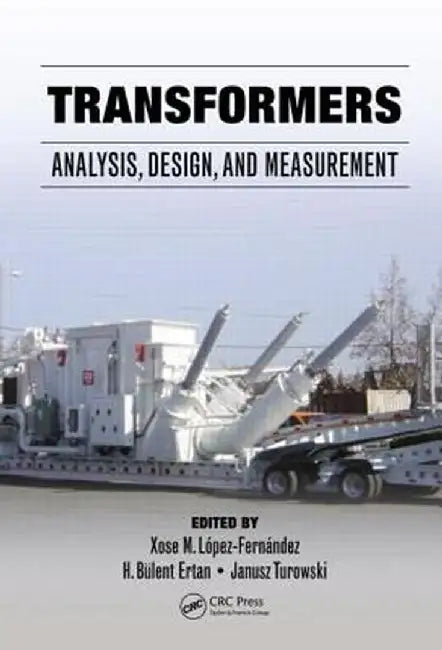 Transformers: Analysis, Design, and Measurement by Xose M. López-Fernández