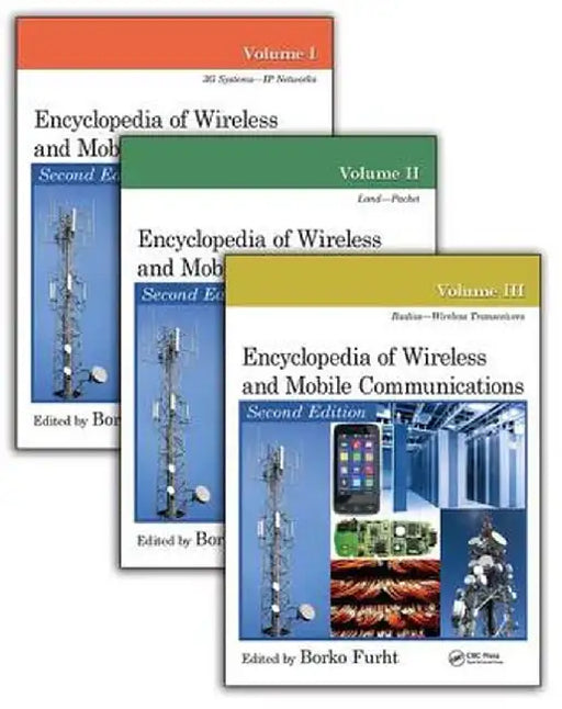 Encyclopedia of Wireless and Mobile Communications - Three Volume Set by Borko Furht