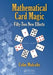 Mathematical Card Magic: Fifty-Two New Effects by Colm Mulcahy