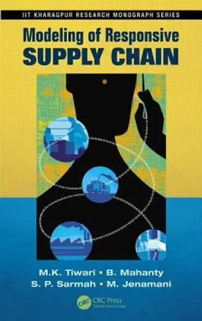 Modeling of Responsive Supply Chain by M.K. Tiwari