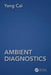Ambient Diagnostics by Yang Cai