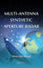 Multi-Antenna Synthetic Aperture Radar by Wen-Qin Wang