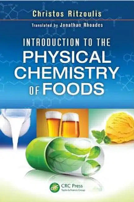 Introduction to the Physical Chemistry of Foods by Christos Ritzoulis