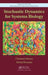 Stochastic Dynamics for Systems Biology by Christian Mazza