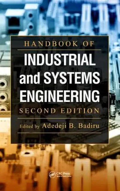Handbook of Industrial and Systems Engineering by Adedeji B. Badiru