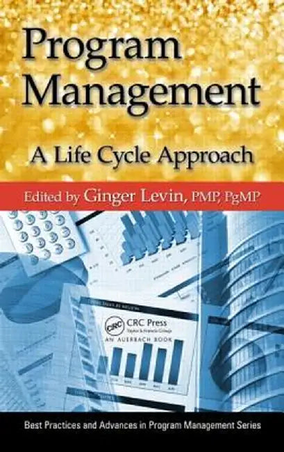 Program Management: A Life Cycle Approach by Ginger Levin