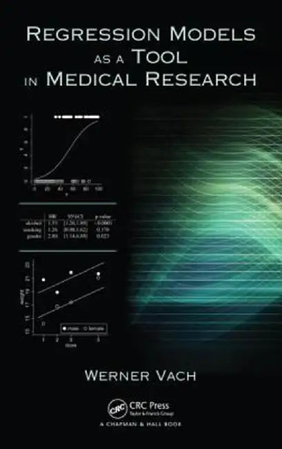 Regression Models as a Tool in Medical Research by Werner Vach