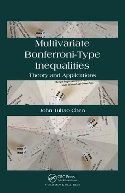 Multivariate Bonferroni-Type Inequalities: Theory and Applications by John Chen