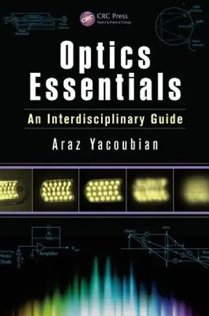 Optics Essentials: An Interdisciplinary Guide by Araz Yacoubian