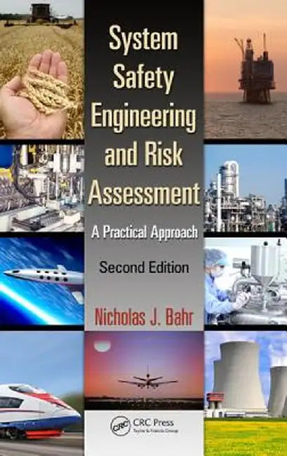 System Safety Engineering and Risk Assessment: A Practical Approach by Nicholas J. Bahr