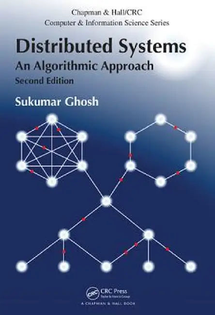 Distributed Systems: An Algorithmic Approach by Sukumar Ghosh