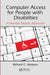 Computer Access For People With Disabilities: A Human Factors Approach by Richard C. Simpson