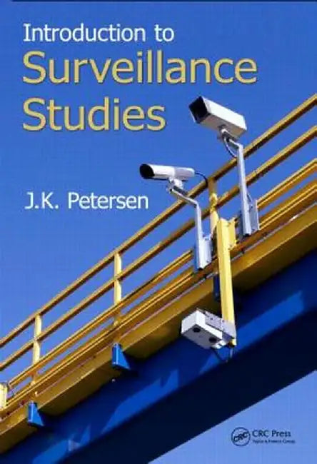 Introduction to Surveillance Studies by J.K. Petersen