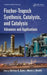 Fischer-Tropsch Synthesis, Catalysts, and Catalysis: Advances and Applications by Burtron H. Davis