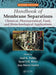Handbook of Membrane Separations: Chemical, Pharmaceutical, Food, and Biotechnological Applications by Anil K. Pabby