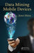Data Mining Mobile Devices by Jesus Mena