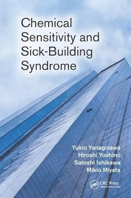 Chemical Sensitivity and Sick-Building Syndrome by Yukio Yanagisawa, Hiroshi Yoshino, Satoshi Ishikawa