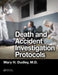 Death and Accident Investigation Protocols by Mary H. Dudley