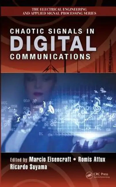 Chaotic Signals in Digital Communications by Marcio Eisencraft