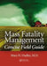 Mass Fatality Management Concise Field Guide by Mary H. Dudley