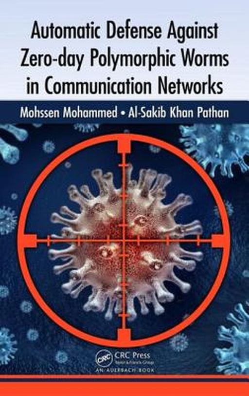 Automatic Defense Against Zero-Day Polymorphic Worms In Communication Networks by Mohssen Mohammed