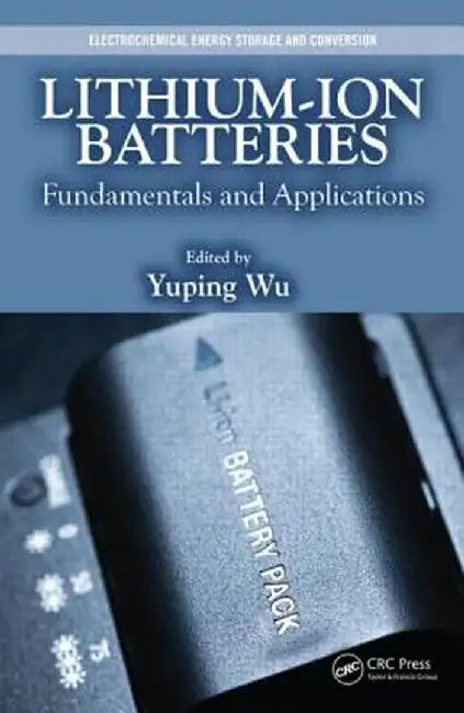 Lithium-Ion Batteries: Fundamentals and Applications by Yuping Wu