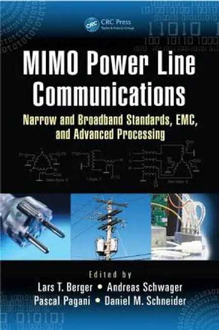 Mimo Power Line Communications: Narrow and Broadband Standards, Emc, and Advanced Processing by Lars Torsten Berger