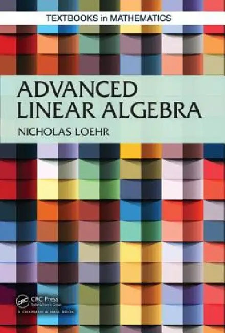 Advanced Linear Algebra by Nicholas A. Loehr