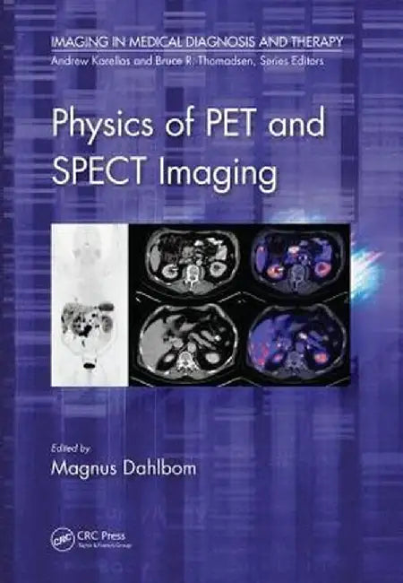 Physics of Pet and Spect Imaging by Magnus Dahlbom
