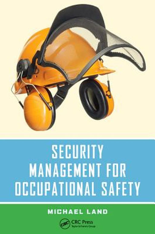 Security Management For Occupational Safety: Occupational Safety & Health Guide Series by Michael Land