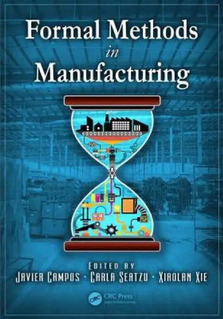 Formal Methods in Manufacturing by Javier Campos