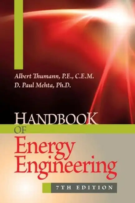 Handbook of Energy Engineering, Seventh Edition by D. Paul Mehta