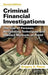 Criminal Financial Investigations: The Use of Forensic Accounting Techniques and Indirect Methods of Proof, Second Edition by Gregory A. Pasco