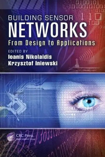Building Sensor Networks: From Design to Applications by Ioanis Nikolaidis