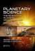 Planetary Science: The Science of Planets Around Stars, Second Edition by George H. A. Cole
