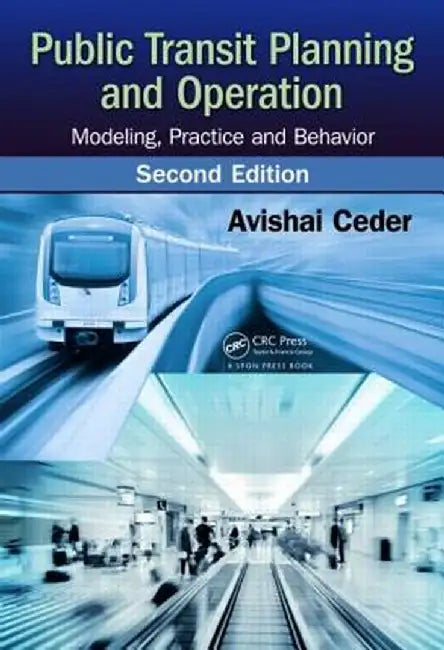 Public Transit Planning and Operation: Modeling, Practice and Behavior by Avishai Ceder