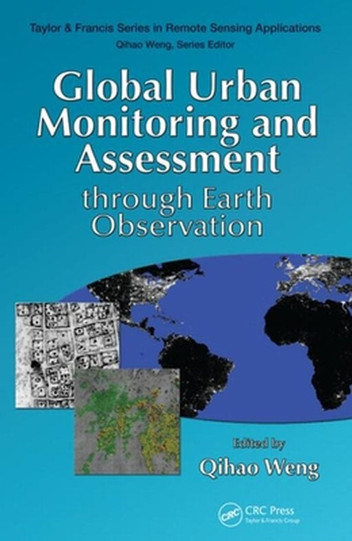 Global Urban Monitoring And Assessment Through Earth Observation by Qihao Weng