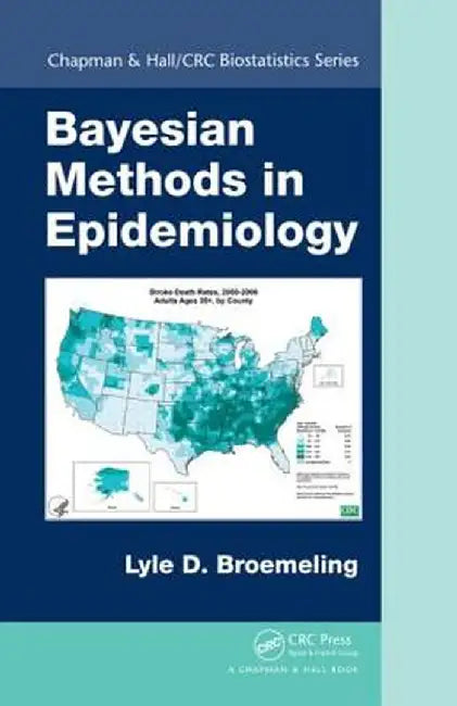 Bayesian Methods in Epidemiology by Lyle D. Broemeling