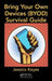 Bring Your Own Devices (BYOD) Survival Guide by Jessica Keyes