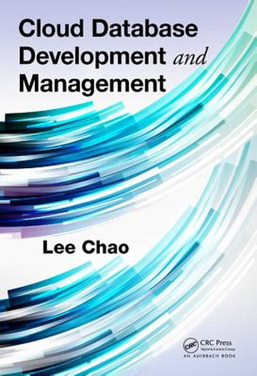 Cloud Database Development And Management by Lee Chao