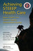 Achieving Steeep Health Care: Baylor Health Care System's Quality Improvement Journey by Ballard MD PhD MSPH FACP