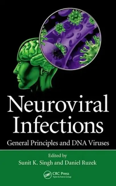 Neuroviral Infections: General Principles and DNA Viruses by Sunit K. Singh