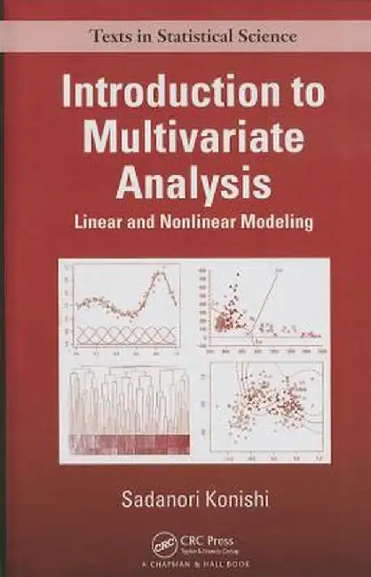 Introduction to Multivariate Analysis: Linear and Nonlinear Modeling by Sadanori Konishi