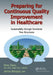 Preparing For Continuous Quality Improvement For Healthcare: Sustainability through Functional Tree Structures by Reza Ziaee, James S. Bologna