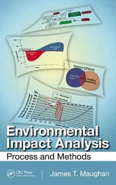 Environmental Impact Analysis: Process and Methods by James T. Maughan