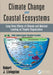 Climate Change and Coastal Ecosystems: Long-Term Effects of Climate and Nutrient Loading on Trophic Organization by Robert J. Livingston