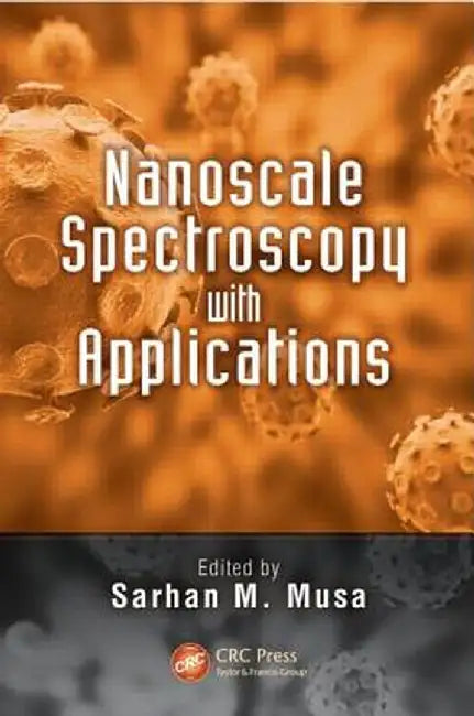 Nanoscale Spectroscopy with Applications by Sarhan M. Musa