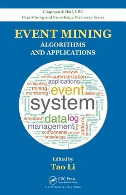 Event Mining: Algorithms and Applications by Tao Li